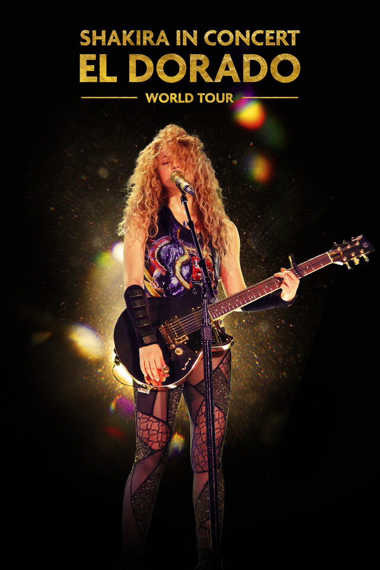 Постер фильма «Shakira In Concert: El Dorado World Tour»