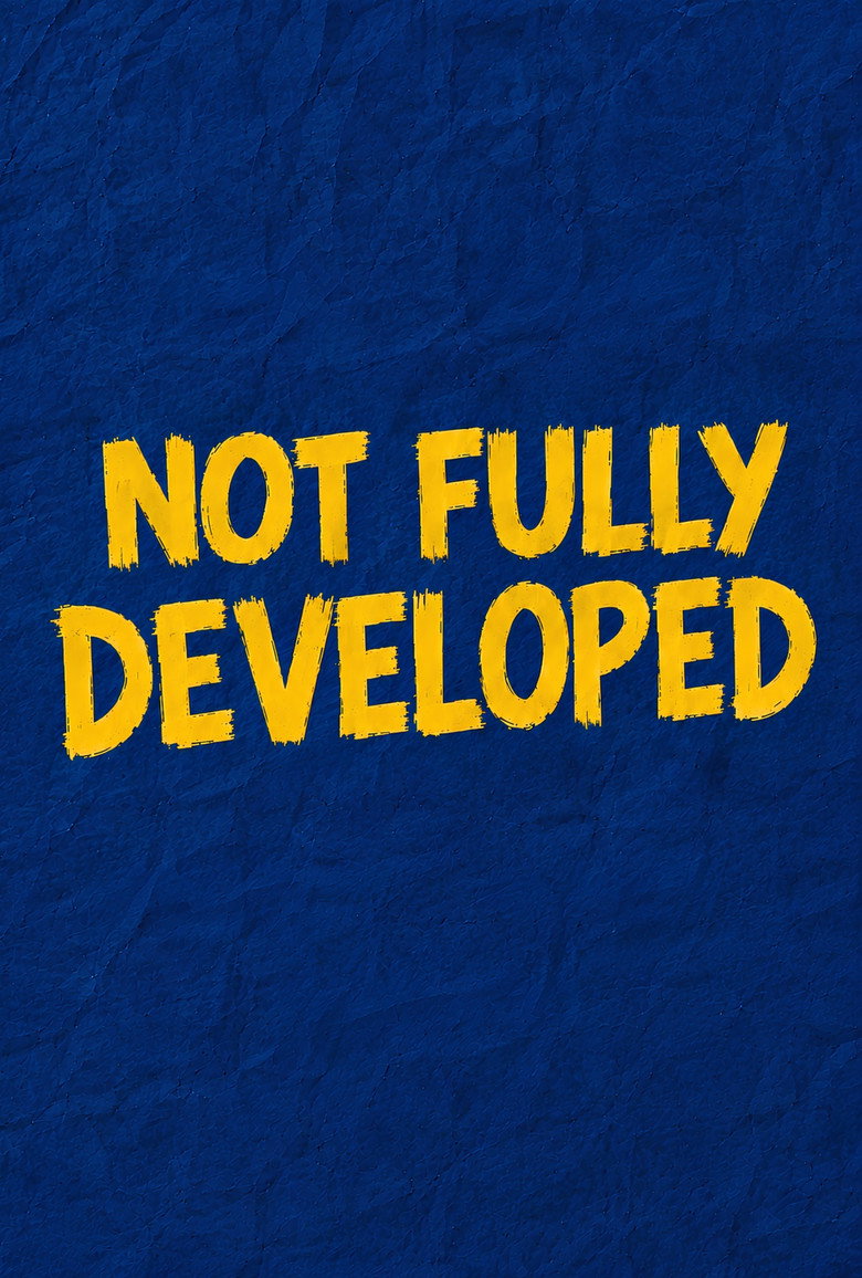 Постер фильма «Not Fully Developed: The Pilot»
